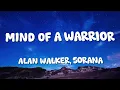 Download Lagu Alan Walker, Sorana - Mind of a Warrior (Lyrics)