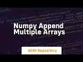 numpy append multiple arrays