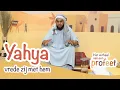 Het verhaal van een profeet | Yahya vrede zij met hem