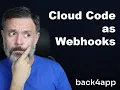 Cloud Code as Webhooks