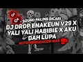 Download Lagu DJ DROP ENAKEUN V29 X YALI YALI HABIBIE X AKU DAH LUPA SOUND JJ KANE FULL BASS COCOK BUAT DI MOBIL 🎧