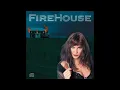 Firehouse - Don't Treat Me Bad