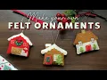 Felt Christmas Ornaments DIY Holiday Crafts