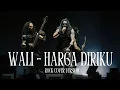 Harga Diriku - Wali (Rock Cover Version)