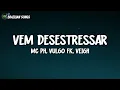 Download Lagu Vem Desestressar (Letra\\Lyrics) - MC PH, Vulgo FK, Veigh