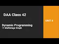 DAA Class 42 - Dynamic Programming