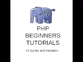 PHP Tutorials - Syntax and Variables
