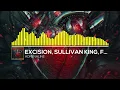 Excision & Sullivan King - Adrenaline (ft. From Ashes to New)