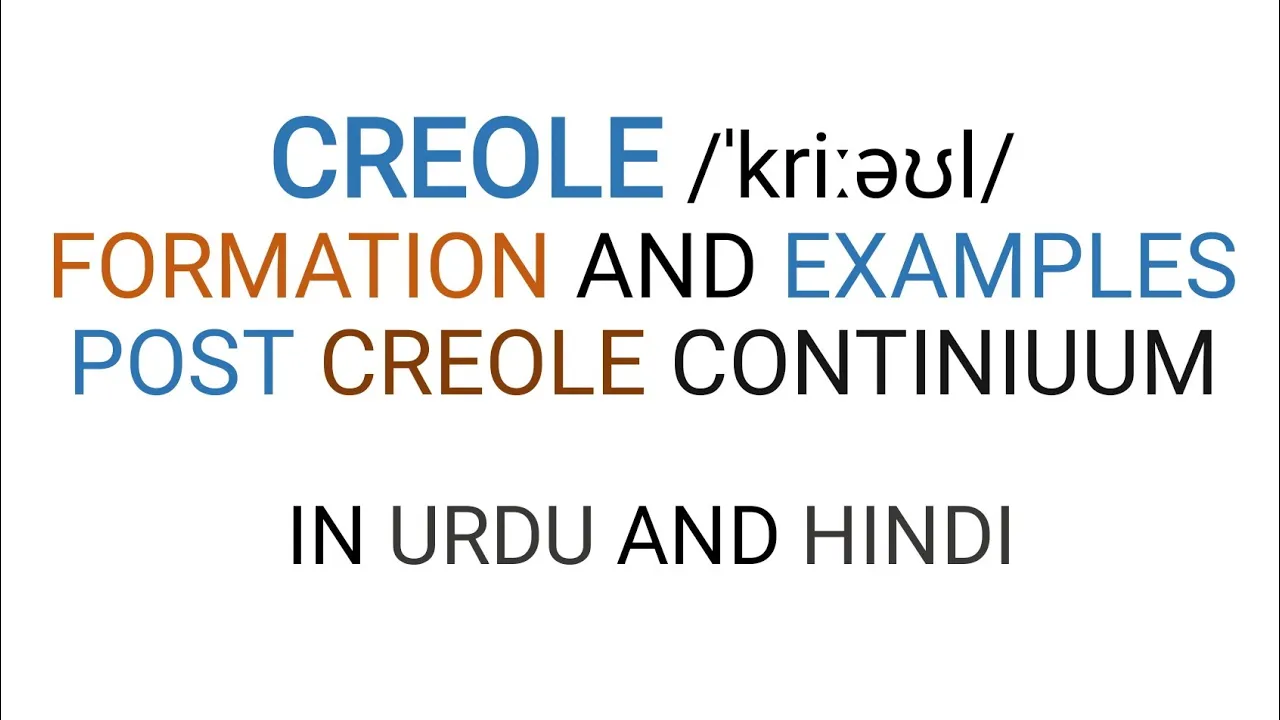 What is Creole and creolization? What is decreolization?  Post Creole continuum | In Urdu & Hindi.