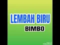 Download Lagu Lembah Biru - BIMBO ( lagu jadul )