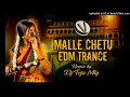 Download Lagu MALLE CHETU EDM TRANCE TRENDING REMIX FOLK SONG REMIX BY DJ TEJA MLG