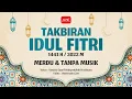Download Lagu [LIVE] Takbiran Idul Fitri 2022 (1443 H) | Merdu \u0026 Tanpa Musik | Non-Stop
