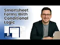 Smartsheet Forms With Conditional Logic - Step By Step Tutorial