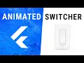 Flutter AnimatedSwitcher Widget
