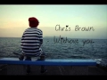 Download Lagu Chris Brown - Without you ♥ .