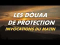 Download Lagu LES DOUAA DE PROTECTION - INVOCATIONS DU MATIN - CITADELLE POUR TOUTE LA JOURNÉE - أذكار الصباح
