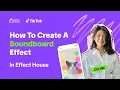 How to Create a Sound Board Effect in TikTok Effect House