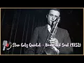 Stan Getz Quintet - Body And Soul (1952)