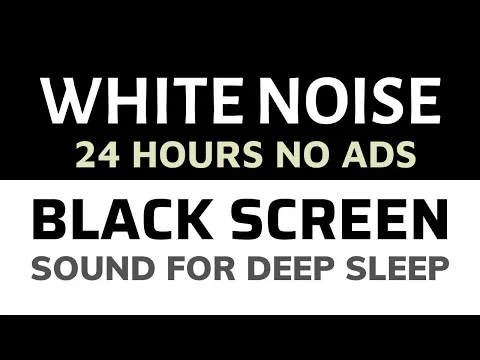 Download MP3 White Noise Black Screen 24h No Ads, Sound For Deep Sleep, Relaxation, Meditation