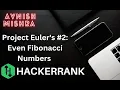 Project Euler s problem 2 - Even Fibonacci Numbers HACKERRANK C