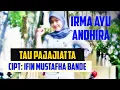 Lagu TAU PAJAJIATTA, Cipt: Ifin H.Mustafha Bande, Voc: Irma Ayu Andira