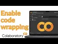 How to Enable Code Wrapping in Google Colab 2026 Fast Guide to Wrap Long Lines of Python Script Now