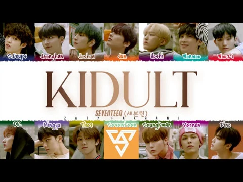 Download MP3 SEVENTEEN (세븐틴) - 'KIDULT' (어른 아이) Lyrics [Color Coded_Han_Rom_Eng]
