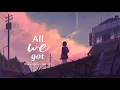 Vietsub | All We Got - Robin Schulz ft. KIDDO | Nhạc HOT Tik Tok