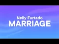 Download Lagu Nelly Furtado - MARRIAGE (Lyrics)