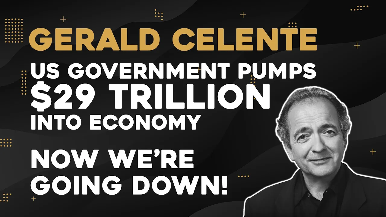 Gerald Celente: US Government Pumps $29 Trillion Into Economy - Now We're Going Down!
