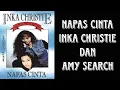 Download Lagu napas cinta (inka Christie \u0026 Amy search+lirik)