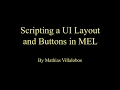 Maya Tutorial - Scripting Layout and Buttons for UI in MEL