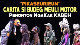 pikaseurieun carita si budeg meuli motor penonton ngakak kabeh