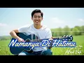 Download Lagu Namanya Di Hatimu #Musik #Lagu #MusikTerbaru #PlaylistMusik #MusikPopuler #MusikViral #covermusiktop