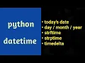 Python Datetime strftime strptime timedelta