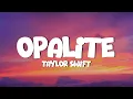 Download Lagu Taylor Swift - Opalite (Lyrics)