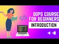 Introduction to Object Oriented Programming OOPS Course For Beginners 2023 - Module 1