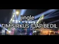 Download Lagu JINGLE TIM SIRKUS TJAP BEDIL ‼️