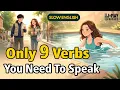 Master These 9 Verbs and Speak English Fluently English Speaking Practice