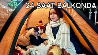 24 SAAT BALKONDA CHALLENGE ❤️🫶🏼