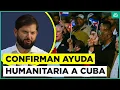 Lagu Gobierno confirma ayuda humanitaria a Cuba
