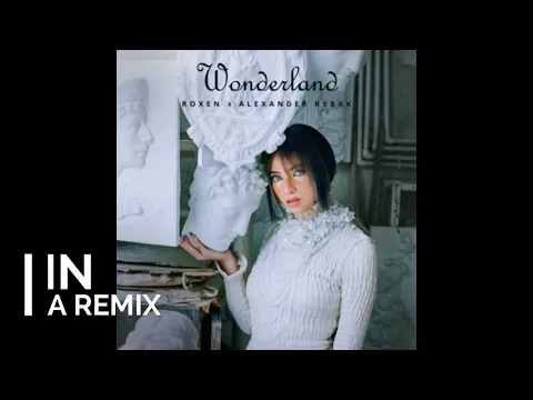 Download MP3 Roxen x Alexander Rybak - Wonderland (By DJ Damn Bachata Remix)