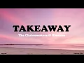 Takeaway - The Chainsmokers \u0026 Illeniumdan (Lirik Lagu \u0026 Terjemahan - Indonesia)