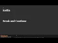 Kotlin - Break and Continue