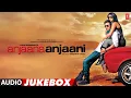 Download Lagu Anjaana Anjaani (2010) Hindi Movie Full Album (Audio) Jukebox | Ranbir Kapoor, Priyanka Chopra