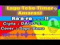 Lagu Terbaru 2022 Tebe Timor Amarasi  || Ra a Ro || Cipta : Daud S || Cover Sopo Benu ||