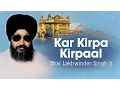 Lagu Bhai Lakhwinder Singh Ji  - Kar Kirpa Kirpaal - Sahiba
