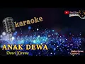 Download Lagu ANAK DEWA KARAOKE - DEWI KIRANA