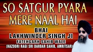 so satgur pyara mere teri saran tere darbar i bhai lakhwinder singh ji