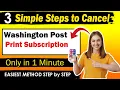 How to cancel Washington Post Print Subscription EASIEST METHOD
